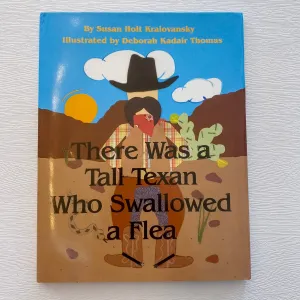 There Was a Tall Texan Who Swallowed a Flea